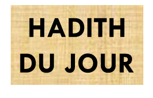 Hadith du Jour